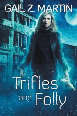 Drobnosti a bláznovstvá: Zbierka smrteľných kuriozít - Trifles and Folly: A Deadly Curiosities Collection