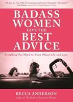 Drsné ženy dávajú tie najlepšie rady: (Kniha afirmácií pre ženy, darček pre ženy, od autorky bestselleru) - Badass Women Give the Best Advice: Everything You Need to Know about Love and Life (Feminst Affirmation Book, Gift for Women, from the Bestselling Aut