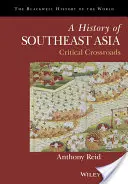 Dejiny juhovýchodnej Ázie: Kritické križovatky - A History of Southeast Asia: Critical Crossroads