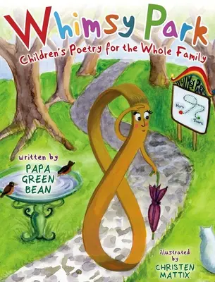 Park rozmarov: Básne pre celú rodinu - Whimsy Park: Poems for the Whole Family