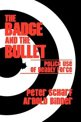 Odznak a guľka: Policajné použitie smrtiacej sily - The Badge and the Bullet: Police Use of Deadly Force