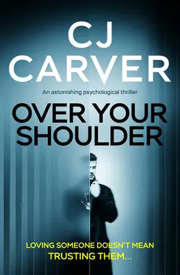 Cez rameno: Úžasný psychologický triler - Over Your Shoulder: An Astonishing Psychological Thriller