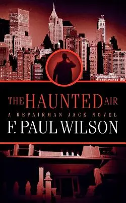 Strašidelný vzduch: Opravár Jack román - The Haunted Air: A Repairman Jack Novel
