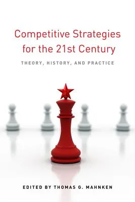 Konkurenčné stratégie pre 21. storočie: Teória, história a prax - Competitive Strategies for the 21st Century: Theory, History, and Practice