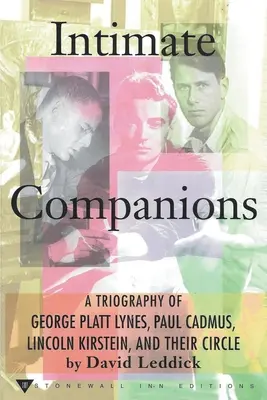 Intímni spoločníci - Triografia Georgea Platta Lynesa, Paula Cadmusa, Lincolna Kirsteina a ich okruhu - Intimate Companions - A Triography of George Platt Lynes, Paul Cadmus, Lincoln Kirstein, and Their Circle