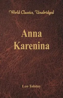 Anna Karenina (Svetová klasika, neskrátený) - Anna Karenina (World Classics, Unabridged)
