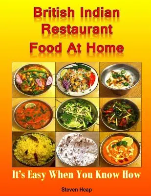Jedlá z britských indických reštaurácií doma: Je to ľahké, keď viete ako na to - British Indian Restaurant Food At Home: It's Easy When You Know How