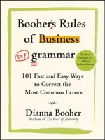 Booherove pravidlá obchodnej gramatiky: 101 rýchlych a jednoduchých spôsobov, ako opraviť najčastejšie chyby - Booher's Rules of Business Grammar: 101 Fast and Easy Ways to Correct the Most Common Errors