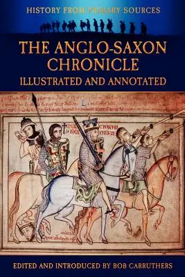 Anglosaská kronika - ilustrovaná a s poznámkami - The Anglo-Saxon Chronicle - Illustrated and Annotated