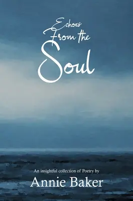 Ozveny z duše: prenikavá zbierka poézie - Echoes from the Soul: An insightful collection of Poetry