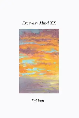 Každodenná myseľ XX - Everyday Mind XX