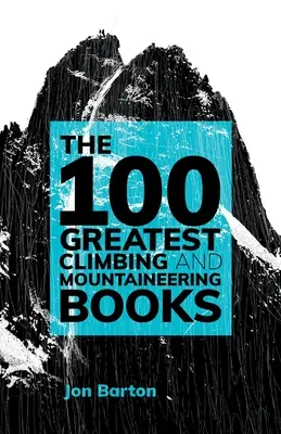 100 najväčších horolezeckých a horolezeckých kníh - The 100 Greatest Climbing and Mountaineering Books