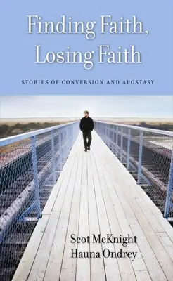 Nájsť vieru, stratiť vieru: Príbehy obrátenia a apostázy - Finding Faith, Losing Faith: Stories of Conversion and Apostasy