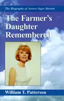 Farmárova dcéra v spomienkach: Životopis herečky Inger Stevensovej - The Farmer's Daughter Remembered: The Biography of Actress Inger Stevens