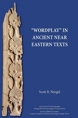 Slovné hry v textoch starovekého Blízkeho východu - Wordplay in Ancient Near Eastern Texts