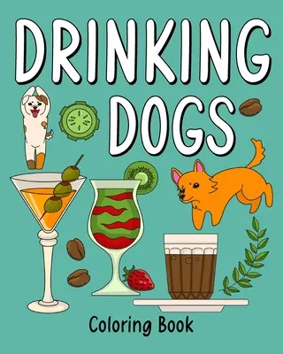 Omaľovánky s pitným psom - Drinking Dog Coloring Book