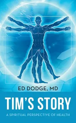 Timov príbeh: Duchovný pohľad na zdravie - Tim's Story: A Spiritual Perspective of Health