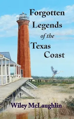 Zabudnuté legendy texaského pobrežia - Forgotten Legends Of the Texas Coast