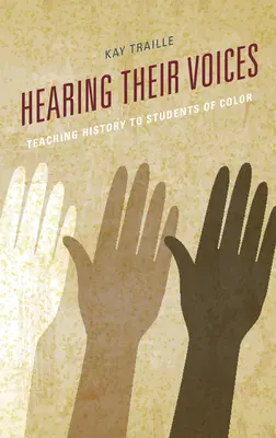 Počuť ich hlasy: Vyučovanie histórie pre farebných študentov - Hearing their Voices: Teaching History to Students of Color
