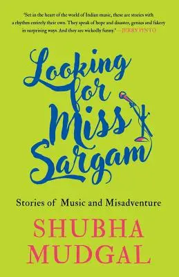 Hľadá sa slečna Sargamová: Príbehy o hudbe a nešťastiach - Looking for Miss Sargam: Stories of Music and Misadventure