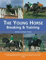 Mladý kôň: výchova a výcvik - The Young Horse: Breaking and Training