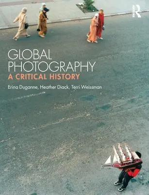Globálna fotografia: Kritické dejiny - Global Photography: A Critical History