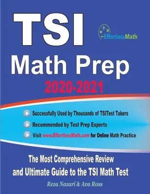 TSI Math Prep 2020-2021: Najkomplexnejší prehľad a dokonalý sprievodca testom TSI z matematiky - TSI Math Prep 2020-2021: The Most Comprehensive Review and Ultimate Guide to the TSI Math Test