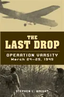 Posledná kvapka: Operácia Varsity, 24. - 25. marec 1945 - The Last Drop: Operation Varsity, March 24-25, 1945