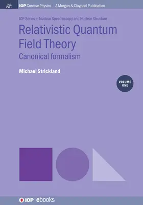Relativistická kvantová teória poľa, 1. diel: Kánonický formalizmus - Relativistic Quantum Field Theory, Volume 1: Canonical Formalism