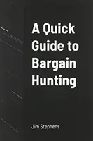 Rýchly sprievodca lovom výhodných ponúk - A Quick Guide to Bargain Hunting