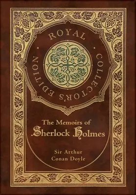 The Memoirs of Sherlock Holmes (The Memoirs of Sherlock Holmes) (Royal Collector's Edition) (Illustrated) (Case Laminate Hardcover with Jacket) - The Memoirs of Sherlock Holmes (Royal Collector's Edition) (Illustrated) (Case Laminate Hardcover with Jacket)