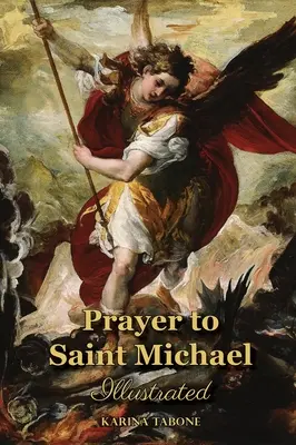 Modlitba k svätému Michalovi: Ilustrované - Prayer to Saint Michael: Illustrated