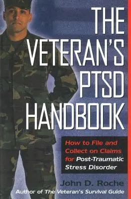 Príručka pre veterána Ptsd: Ako podať a vymáhať pohľadávky v prípade posttraumatickej stresovej poruchy - The Veteran's Ptsd Handbook: How to File and Collect on Claims for Post-Traumatic Stress Disorder