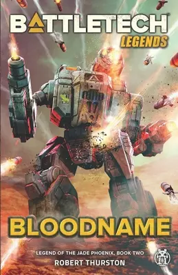 BattleTech Legends: Legendy BattleTechu (BattleTech Legends) (BattleTech Legends: Jade of the Jage) (Legenda o nefritovom fénixovi, kniha druhá) - BattleTech Legends: Bloodname (Legend of the Jade Phoenix, Book Two)