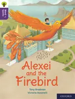 Oxford Reading Tree Word Sparks: Úroveň 11: Alexej a vták ohnivák - Oxford Reading Tree Word Sparks: Level 11: Alexei and the Firebird