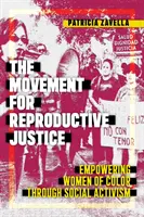 Hnutie za reprodukčnú spravodlivosť: Posilnenie postavenia farebných žien prostredníctvom sociálneho aktivizmu - The Movement for Reproductive Justice: Empowering Women of Color Through Social Activism