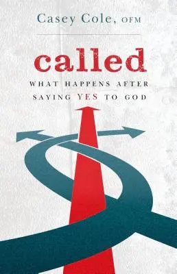Volaný: Čo sa stane, keď povieme Bohu áno? - Called: What Happens After Saying Yes to God
