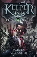 Strážca sfér: Vranie pomsty (kniha 1) - Keeper of the Realms: Crow's Revenge (Book 1)
