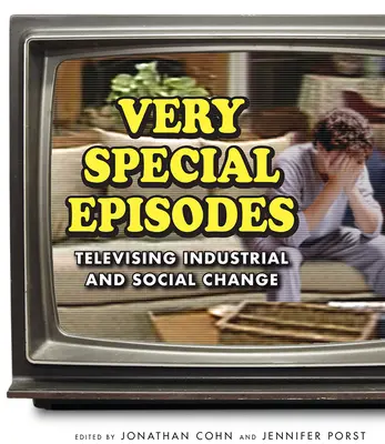 Veľmi špeciálne epizódy: Televízne vysielanie priemyselných a sociálnych zmien - Very Special Episodes: Televising Industrial and Social Change