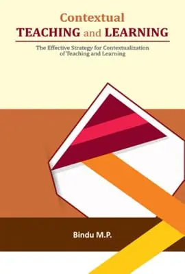 Kontextové vyučovanie a učenie: Účinná stratégia kontextualizácie vyučovania a učenia sa - Contextual Teaching and Learning: The Effective Strategy for Contextualization of Teaching and Learning
