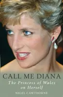 Volajte ma Diana - Princezná z Walesu o princeznej z Walesu - Call Me Diana - The Princess of Wales on the Princess of Wales