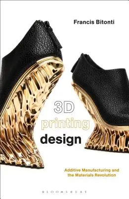 Dizajn 3D tlače: Aditívna výroba a materiálová revolúcia - 3D Printing Design: Additive Manufacturing and the Materials Revolution