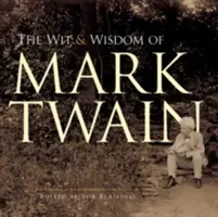 Dôvtip a múdrosť Marka Twaina - The Wit and Wisdom of Mark Twain