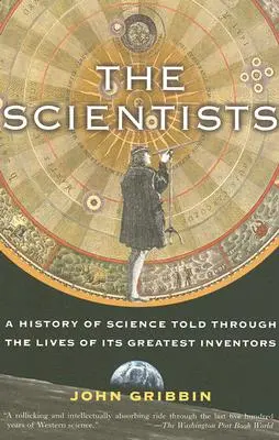 Vedci: História vedy prostredníctvom životov jej najväčších vynálezcov - The Scientists: A History of Science Told Through the Lives of Its Greatest Inventors