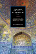 Islamské právo a správa vecí verejných v súčasnom Iráne: Prekonávanie islamu v záujme sociálneho, hospodárskeho a politického poriadku - Islamic Law and Governance in Contemporary Iran: Transcending Islam for Social, Economic, and Political Order