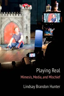 Hra na realitu: Mimézis, médiá a zlomyseľnosť - Playing Real: Mimesis, Media, and Mischief