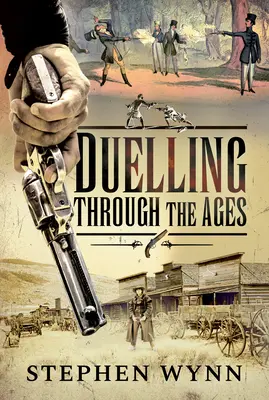 Súboje v priebehu vekov - Duelling Through the Ages