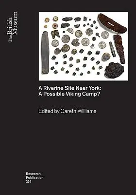 Riečne miesto neďaleko Yorku: Možný vikingský tábor? - A Riverine Site Near York: A Possible Viking Camp?