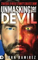 Odhalenie diabla: Stratégie, ako poraziť najväčšieho nepriateľa večnosti - Unmasking the Devil: Strategies to Defeat Eternity's Greatest Enemy