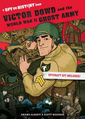 Victor Dowd a armáda duchov druhej svetovej vojny: Kniha o špiónoch v dejinách - Victor Dowd and the World War II Ghost Army: A Spy on History Book